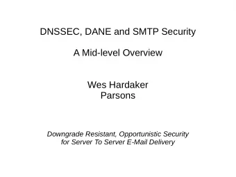 DNSSEC, DANE and SMTP Security  A Mid-level Overview  Wes Hardaker  Parsons  Downgrade Resistant,