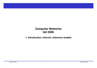 Computer Networks  fall 2006  1. Introduction, Internet, reference models  Hlzatok, 2006