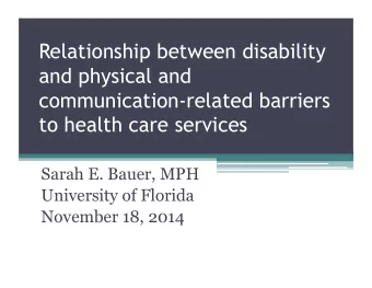 Relationship between disability  and physical and  communication-related barriers to health care