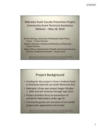 Project Background  Funding for the project is from a Federal Grant  t N b to Nebraska (Garrett
