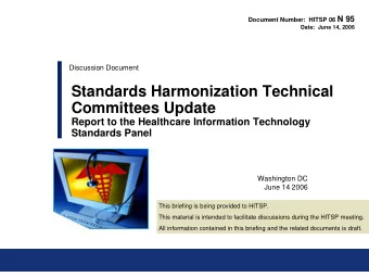 Standards Harmonization Technical  Committees Update  Report to the Healthcare Information