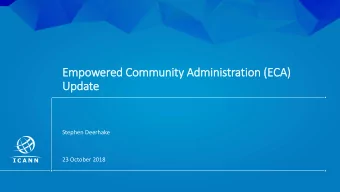 Empowered Community A  Administration (  (ECA)  Up  Update  Stephen Deerhake  23 October 2018