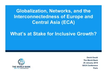 Globalization, Networks, and the  Interconnectedness of Europe and  Central Asia (ECA)  Whats at