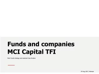 Funds and companies  MCI Capital TFI  Main Funds strategy and selected Case Studies  29 Aug 2017,