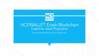 HCEWALLET Ecash Blockchain  Customer Value Proposition  Business Presentation V3.0.0.0 May 2020