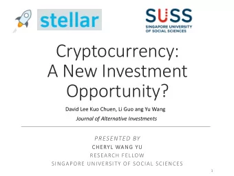 Cryptocurrency:  A New Investment  Opportunity?  David Lee Kuo Chuen, Li Guo ang Yu Wang  Journal