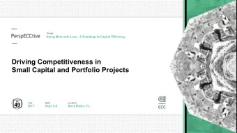 Driving Competitiveness in  Small Capital and Portfolio Projects    Year:  Date:  Location:  49