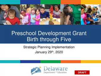 Preschool Development Grant  Birth through Five  Strategic Planning Implementation January 29 th ,