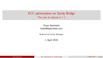 ECC optimization on Sandy Bridge The cost of cofactor h = 1  Daan Sprenkels  hello@dsprenkels.com