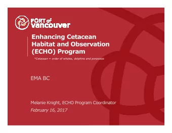 Enhancing Cetacean  Habitat and Observation  (ECHO) Program  *Cetacean = order of whales, dolphins