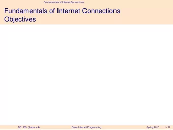 Fundamentals of Internet Connections  Objectives  DD1335 (Lecture 4)  Basic Internet Programming