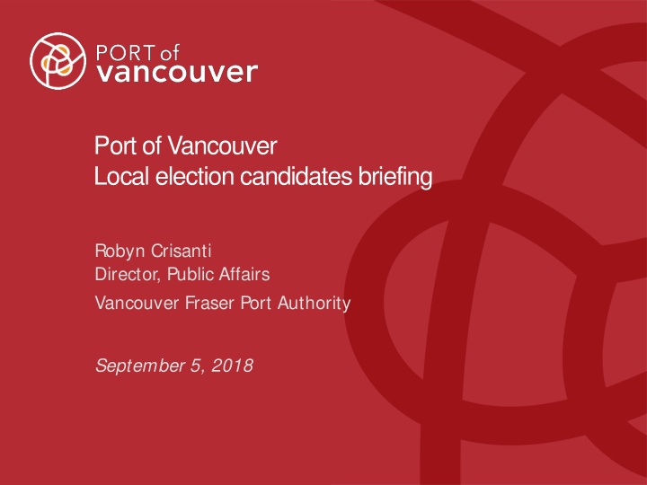 port of vancouver local election candidates briefing