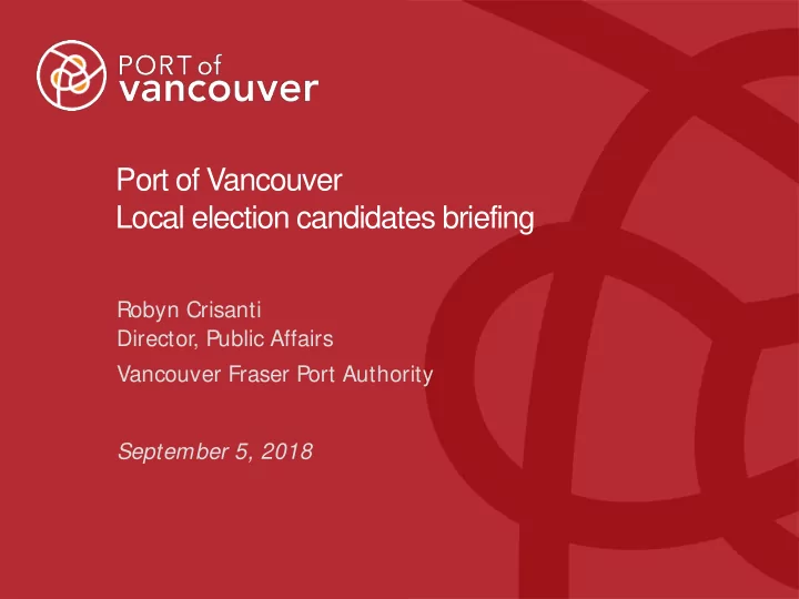 port of vancouver local election candidates briefing