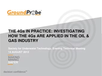 THE 4Gs IN PRACTICE: INVESTIGATING  HOW THE 4Gs ARE APPLIED IN THE OIL &amp;  GAS INDUSTRY  Society