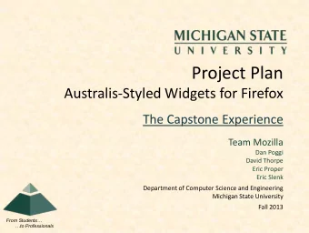 Project Plan  Australis-Styled Widgets for Firefox  The Capstone Experience  Team Mozilla  Dan