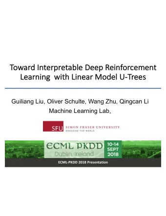 Toward In  Interpretable De  Deep Re  Reinforcement  Lea  Learning  g wi  with Li  Linea  ear Model