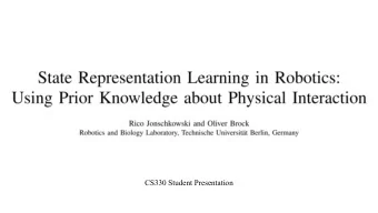 Jonschkowski and Brock (2010)  CS330 Student Presentation  Background  State representation: a