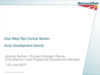 East West Rail Central Section  Early Development Activity  Graham Botham, Principal Strategic