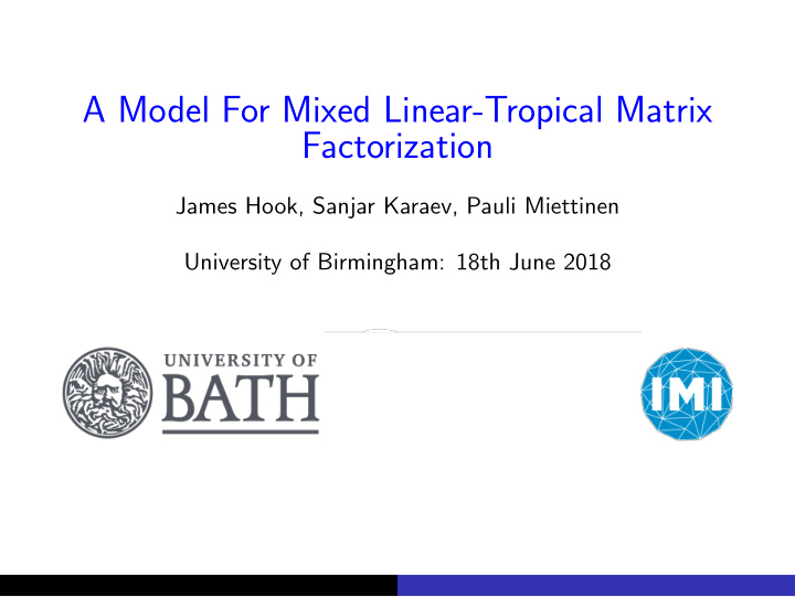 a model for mixed linear tropical matrix factorization