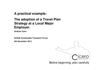 A practical example:  The adoption of a Travel Plan  Strategy at a Local Major  Employer.  Andrew