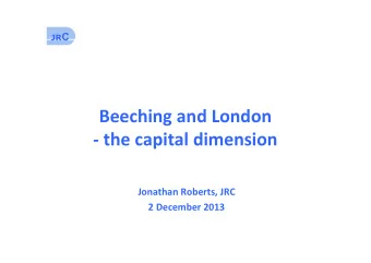 Beeching and London  - the capital dimension  Jonathan Roberts, JRC  2 December 2013