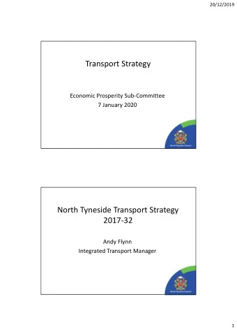 Transport Strategy  Economic Prosperity Sub-Committee  7 January 2020  North Tyneside Transport
