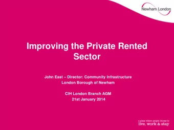 Sector John East  Director: Community Infrastructure  London Borough of Newham  CIH London