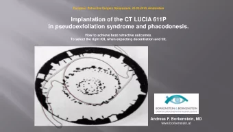 Implantation of the CT LUCIA 611P  in pseudoexfoliation syndrome and phacodonesis.  How to achieve