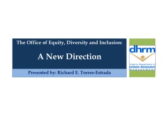 A New Direction  Presented by: Richard E. Torres-Estrada  PRESENTATION OBJECTIVES  Describe Who