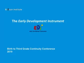 The Early Development Instrument  Birth to Third Grade Continuity Conference  2019  Erikson