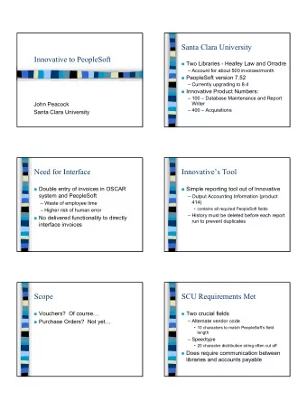 Santa Clara University  Innovative to PeopleSoft  Two Libraries - Heafey Law and Orradre