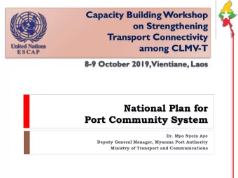 National Plan for  Port Community System  Dr. Myo Nyein Aye  Deputy General Manager, Myanma Port