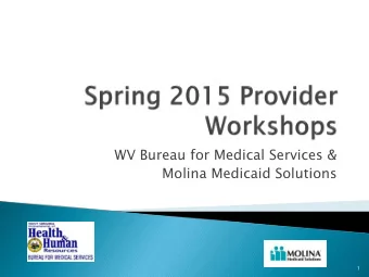 WV Bureau for Medical Services &amp;  Molina Medicaid Solutions  1  The number of people receiving