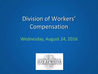 Division of Workers  Compensation  Wednesday, August 24, 2016  Regulatory and  Legislative