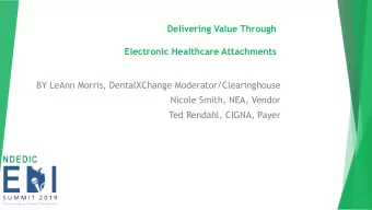 Delivering Value Through Electronic Healthcare Attachments  BY LeAnn Morris, DentalXChange