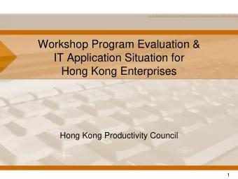 Workshop Program Evaluation &amp;  IT Application Situation for  Hong Kong Enterprises  Hong Kong