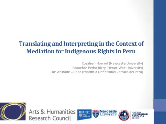 Translating and Interpreting in the Context of  Mediation for Indigenous Rights in Peru  Rosaleen