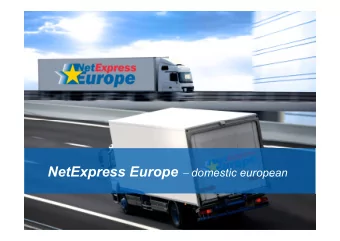 Domestic European  NetExpress Europe, the longest lasting pure road express network in Europe, is