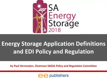 Energy Storage Application Definitions  and EDI Policy and Regulation  by Paul Vermeulen, Chairman