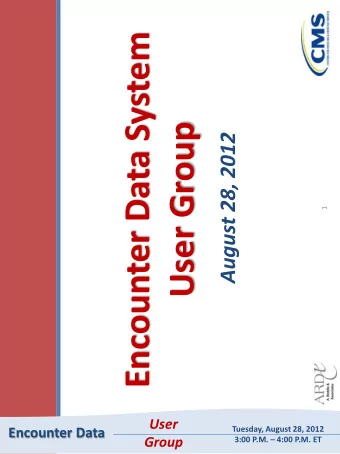 User Group  August 28, 2012  1  User  Tuesday, August 28, 2012  Encounter Data Group 3:00 P.M.