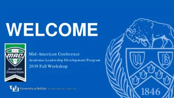 WELCOME  -  Mid-American Conference  Academic Leadership Development Program  2019 Fall Workshop