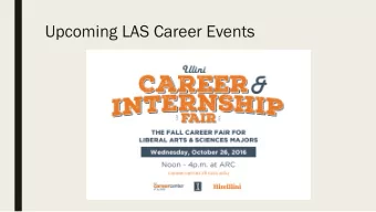 Upcoming LAS Career Events  Experiences o  of L  Liberal A  Arts s  students i  in  Graduate S