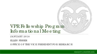 VPR F  e llo wship Pro g ra m  I  nfo rma tio na l Me e ting  JANUARY 2018  ELLEN FISHER  O FFIC E