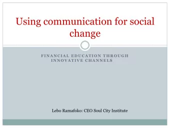 Using communication for social  change  F I N A N C I A L  E D U C A T I O N  T H R O U G H  I N N