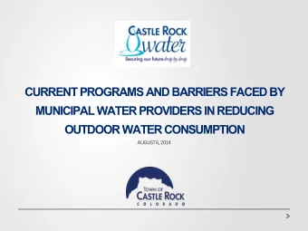 MUNICIPAL WATER PROVIDERS IN REDUCING  OUTDOOR WATER CONSUMPTION  AUGUST 6, 2014  CURRENT PROGRAMS