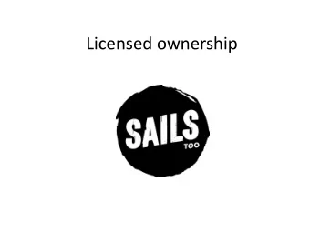 Licensed ownership  Agreement Basics    Opportunity to manage and operate Sails Too under