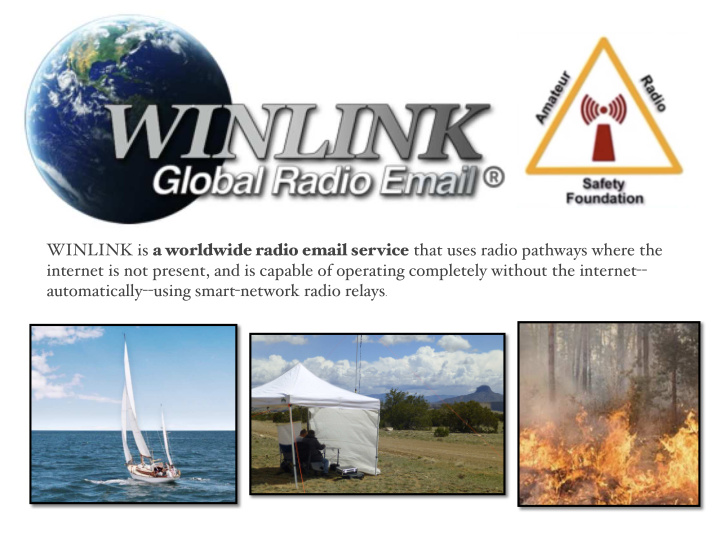winlink is a worldwide radio email service that uses