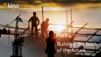 and focussing on customer  experience, we are  building the bank  of the future.  Performance