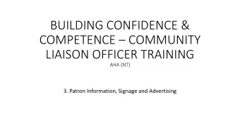 COMPETENCE  COMMUNITY  LIAISON OFFICER TRAINING  AHA (NT)  3. Patron Information, Signage and
