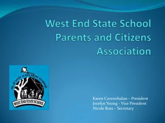 Karen Czornohalan  President  Jocelyn Young - Vice President Nicole Ross  Secretary  What is